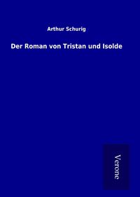 Produktbild: Der Roman von Tristan und Isolde