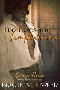 Produktbild: Troublesome Temptations (Mpreg Regency Romance)