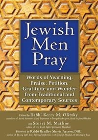 Produktbild: Jewish Men Pray: Words of Yearning, Praise, Petition, Gratitude and Wonder from Traditional and Contemporary Sources