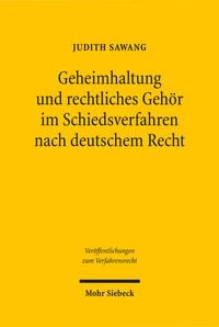 Produktbild: Geheimhaltung und rechtliches Geh&ouml;r im Schiedsverfahren nach deutschem Recht
