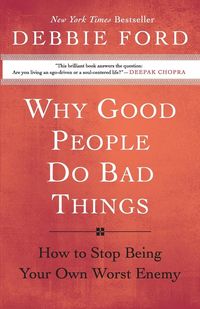 Bild vom Artikel Why Good People Do Bad Things vom Autor Debbie Ford