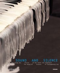 Produktbild: Sound and Silence. Der Klang der Stille in der Kunst der Gegenwart