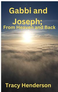 Produktbild: Gabbi and Joseph; From Heaven and Back