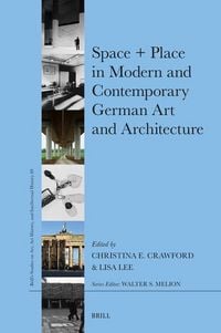 Produktbild: Space + Place in Modern and Contemporary German Art and Architecture