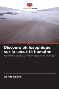 Produktbild: Discours philosophique sur la s&eacute;curit&eacute; humaine