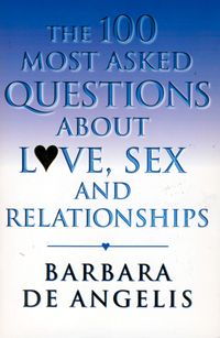 Produktbild: The 100 Most Asked Questions About Love, Sex and Relationships