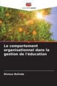 Produktbild: Le comportement organisationnel dans la gestion de l'&eacute;ducation