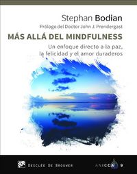Produktbild: M&aacute;s all&aacute; del mindfulness : un enfoque directo a la paz, la felicidad y el amor duraderos