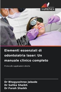 Produktbild: Elementi essenziali di odontoiatria laser: Un manuale clinico completo