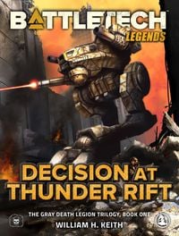 Produktbild: BattleTech Legends: Decision at Thunder Rift (The Gray Death Legion Trilogy, Book One)