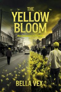 Produktbild: The Yellow Bloom: Resistance is Fertile (Fates and Terrors: Creeping Apocalypse)