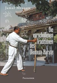 Bild vom Artikel Die verschollenen Traditionen des Okinawa-Karate vom Autor Jamal Measara