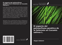 Produktbild: El aspecto del polimorfismo gen&eacute;tico de la heterosis en Cucumis sativus L.