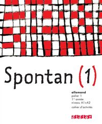 Produktbild: Spontan; Allemand; Palier 1; 1ere Annee; Lv1;lv2; Cahier D Activite