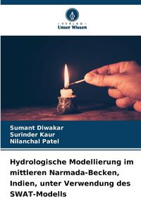 Produktbild: Hydrologische Modellierung im mittleren Narmada-Becken, Indien, unter Verwendung des SWAT-Modells