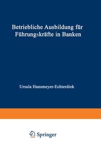 Produktbild: Betriebliche Ausbildung f&uuml;r F&uuml;hrungskr&auml;fte in Banken