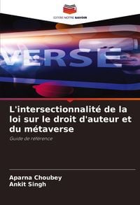 Produktbild: L'intersectionnalit&eacute; de la loi sur le droit d'auteur et du m&eacute;taverse