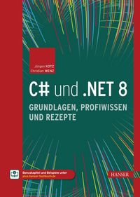 Produktbild: C# und .NET 8 - Grundlagen, Profiwissen und Rezepte