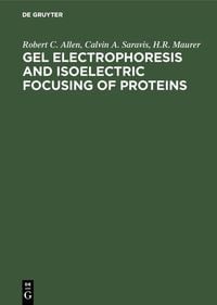 Produktbild: Gel Electrophoresis and Isoelectric Focusing of Proteins
