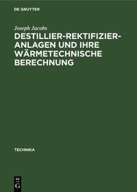 Produktbild: Destillier-Rektifizier-Anlagen und ihre w&auml;rmetechnische Berechnung