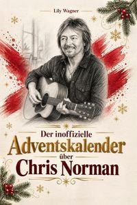 Produktbild: Der inoffizielle Adventskalender &uuml;ber Chris Norman