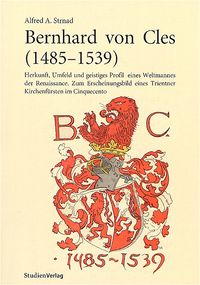 Bild vom Artikel Bernhard von Cles (1485-1539) vom Autor Alfred A. Strnad