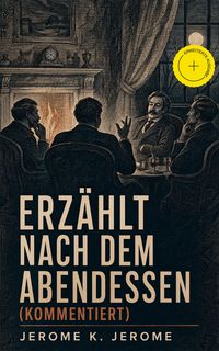 Produktbild: Erz&auml;hlt nach dem Abendessen (Kommentiert)