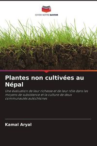Produktbild: Plantes non cultiv&eacute;es au N&eacute;pal