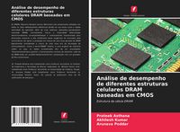 Produktbild: An&aacute;lise de desempenho de diferentes estruturas celulares DRAM baseadas em CMOS