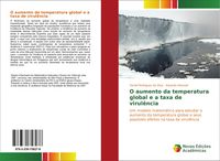 Produktbild: O aumento da temperatura global e a taxa de virul&ecirc;ncia