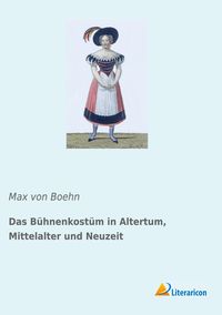 Produktbild: Das B&uuml;hnenkost&uuml;m in Altertum, Mittelalter und Neuzeit