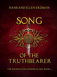 Produktbild: Song of the Truthbearer (The Journeys of Connor Clark, #4)