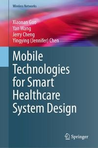 Produktbild: Mobile Technologies for Smart Healthcare System Design