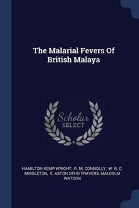 Produktbild: The Malarial Fevers Of British Malaya