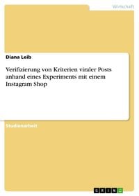 Produktbild: Verifizierung von Kriterien viraler Posts anhand eines Experiments mit einem Instagram Shop