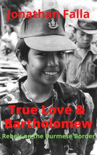 Produktbild: True Love & Bartholomew: Rebels on the Burmese Border