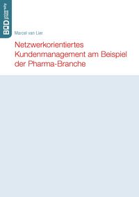Produktbild: Netzwerkorientiertes Kundenmanagement am Beispiel der Pharma-Branche
