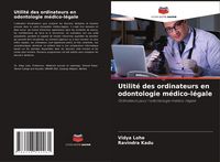 Produktbild: Utilit&eacute; des ordinateurs en odontologie m&eacute;dico-l&eacute;gale