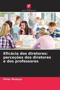 Produktbild: Efic&aacute;cia dos diretores: perce&ccedil;&otilde;es dos diretores e dos professores