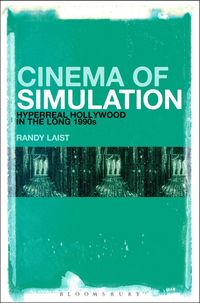 Produktbild: Cinema of Simulation: Hyperreal Hollywood in the Long 1990s