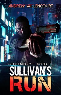 Produktbild: Sullivan's Run (Hegemony, #1)