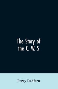 Produktbild: The story of the C. W. S. The jubilee history of the cooperative wholesale society, limited. 1863-1913