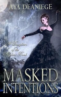 Produktbild: Masked Intentions (Daughters of the Alphas, #1)