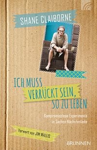 Produktbild: Ich muss verr&uuml;ckt sein, so zu leben