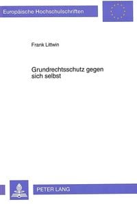 Produktbild: Grundrechtsschutz gegen sich selbst
