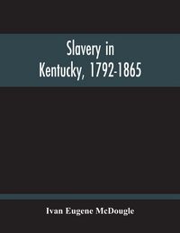 Produktbild: Slavery In Kentucky, 1792-1865