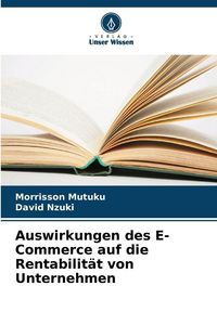 Produktbild: Auswirkungen des E-Commerce auf die Rentabilit&auml;t von Unternehmen