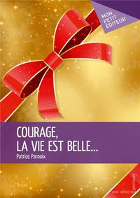 Produktbild: Courage, la vie est belle...