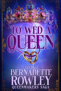 Produktbild: To Wed A Queen (The Queenmakers Saga, #12)