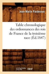 Produktbild: Table chronologique des ordonnances des rois de France de la troisi&egrave;me race (&Eacute;d.1847)